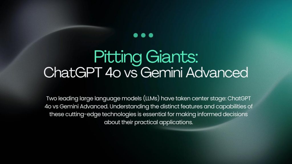 Pitting-Giants-ChatGPT-4o-vs-Gemini-Advanced-1